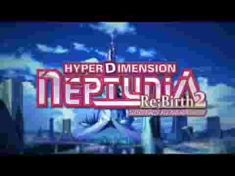 Hyperdimension Neptunia Re;Birth2: Sisters Generation screenshot thumbnail video