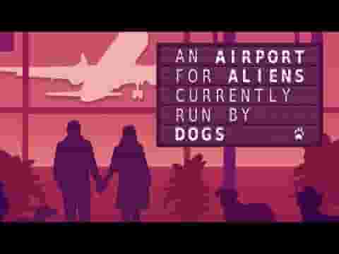 An Airport for Aliens Currently Run by Dogs screenshot thumbnail video