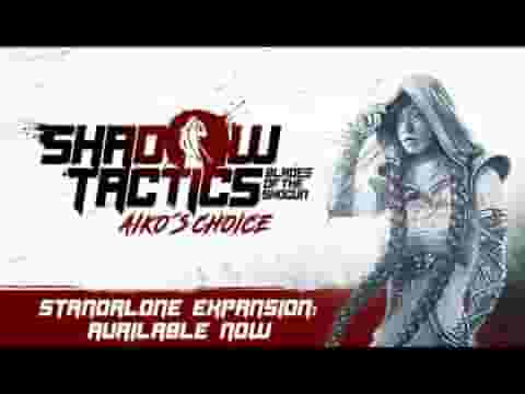 Shadow Tactics: Blades of the Shogun - Aiko's Choice screenshot thumbnail video
