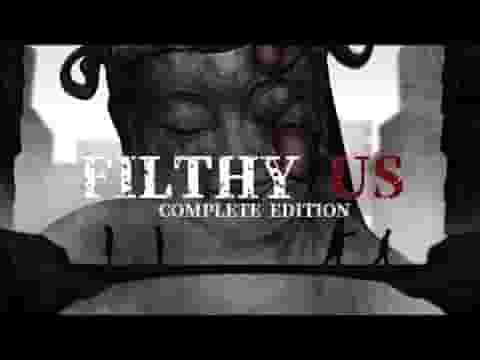 Filthy Us: Complete Edition screenshot thumbnail video