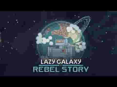 Lazy Galaxy: Rebel Story screenshot thumbnail video