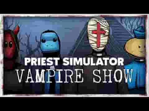 Priest Simulator: Vampire Show screenshot thumbnail video