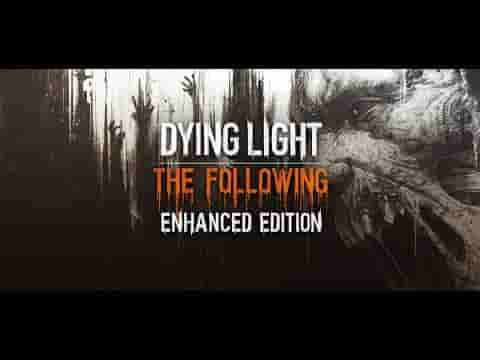 Dying Light: The Following  Enhanced Edition screenshot thumbnail video