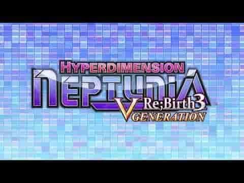 Hyperdimension Neptunia Re;Birth3 V Generation screenshot thumbnail video